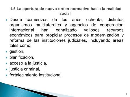  Desde comienzos de los años ochenta, distintos organismos multilaterales y agencias de cooperación internacional han canalizado valiosos recursos económicos.