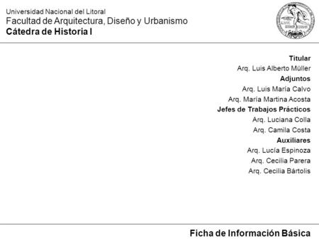 Facultad de Arquitectura, Diseño y Urbanismo Cátedra de Historia I