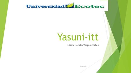 Yasuni-itt Laura Natalia Vargas cortes 19/08/2013.