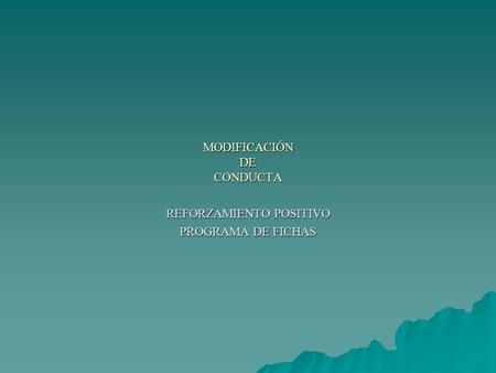 MODIFICACIÓN DE CONDUCTA