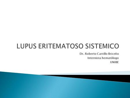 LUPUS ERITEMATOSO SISTEMICO