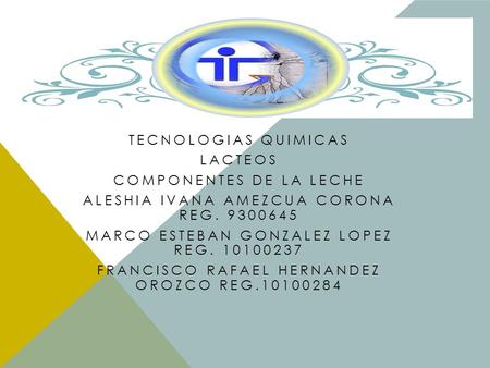 Componentes de la leche Aleshia ivana amezcua corona reg