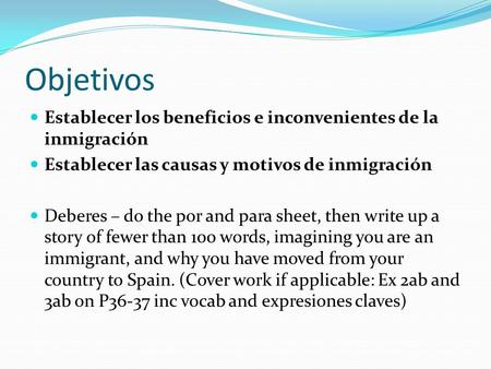 Objetivos Establecer los beneficios e inconvenientes de la inmigración