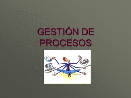 GESTIÓN DE PROCESOS.