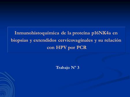Inmunohistoquímica de la proteína p16NK4a en