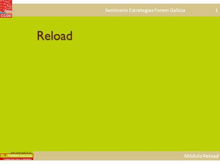 Seminario Estrategias Forem Galicia 1 Módulo Reload Reload.