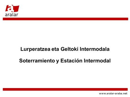 Lurperatzea eta Geltoki Intermodala Soterramiento y Estación Intermodal.