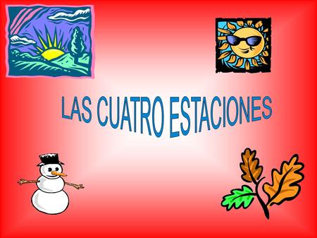 LAS CUATRO ESTACIONES.