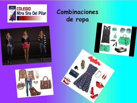 Combinaciones de ropa.