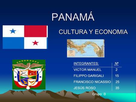 PANAMÁ CULTURA Y ECONOMIA INTEGRANTES: Nº VICTOR MANUEL 2