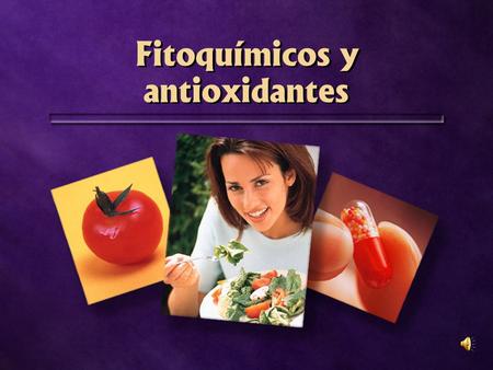Fitoquímicos y antioxidantes. ¿Qué son los fitoquímicos?