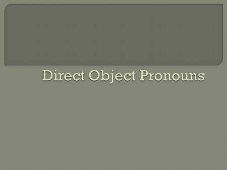  A direct object is the object that receives the action of the verb. For example: Sherry reads the book.  Verb - reads  Direct object - book.