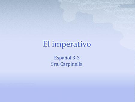 Español 3-3 Sra. Carpinella.  Commands tell people to do something.