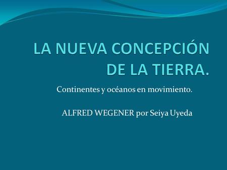 LA NUEVA CONCEPCIÓN DE LA TIERRA.