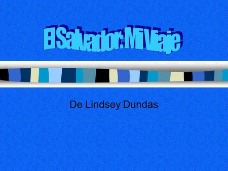 De Lindsey Dundas Día Uno n Nosotros quedamos en el noche vuelo. n Era no seguro llegar en el aeropuerto en la noche.