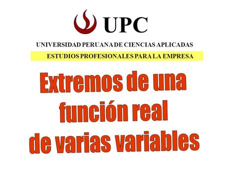 UNIVERSIDAD PERUANA DE CIENCIAS APLICADAS UPC ESTUDIOS PROFESIONALES PARA LA EMPRESA.