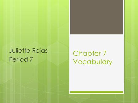 Chapter 7 Vocabulary Juliette Rojas Period 7. Chapter 7 English Jet Spanish El avion de reaccion, el jet.