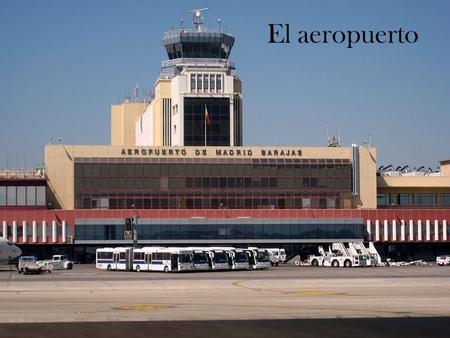 El aeropuerto.