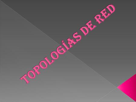 TOPOLOGÍAS DE RED.