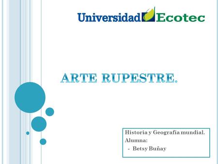 Historia y Geografía mundial. Alumna: - Betsy Buñay.