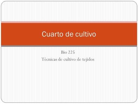 Bio 225 Técnicas de cultivo de tejidos