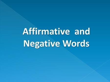 Affirmative and Negative Words. Alguien Someone Alguien está en la clase para explicar la lección.