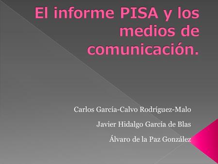 Carlos García-Calvo Rodríguez-Malo Javier Hidalgo García de Blas Álvaro de la Paz González.