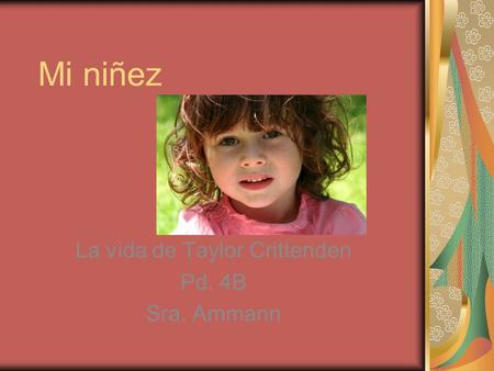 La vida de Taylor Crittenden Pd. 4B Sra. Ammann