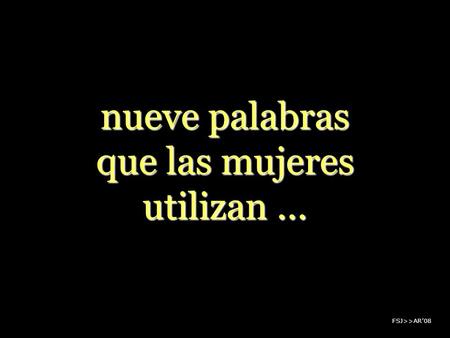 nueve palabras que las mujeres utilizan ...