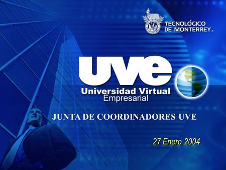 27 Enero 2004 JUNTA DE COORDINADORES UVE. 2 AGENDA 1. Catálogo UVE 2004 2. Arranques de Febrero 3. Site del Coordinador 4. Avisos 1. Catálogo UVE 2004.