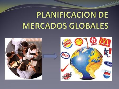 PLANIFICACION DE MERCADOS GLOBALES
