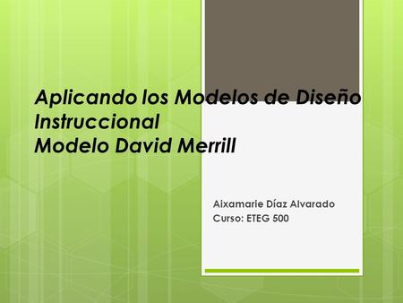 Aplicando los Modelos de Diseño Instruccional Modelo David Merrill