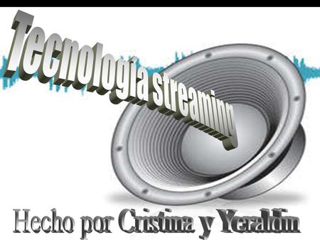 +. INDICE 1_Para que se utiliza 2_Funcionamiento del streaming 3_sincronizado 4_programas que lo permiten 5_radio y televisión online 6_imagen televisión.