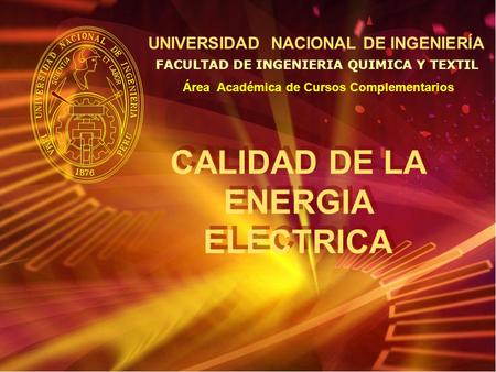CALIDAD DE LA ENERGIA ELECTRICA CALIDAD DE LA ENERGIA ELECTRICA