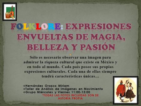 FOLKLORE: expresiones envueltas de MAGIA, BELLEZA Y PASIÓN