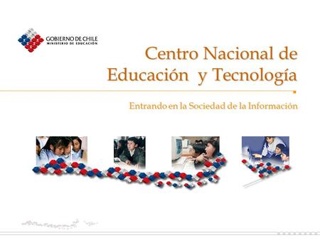 Centro Nacional de Educación y Tecnología Entrando en la Sociedad de la Información.