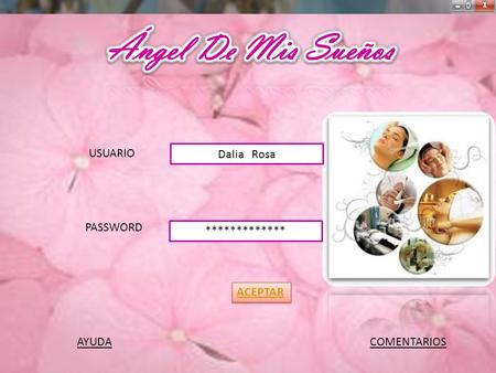 USUARIO PASSWORD AYUDACOMENTARIOS Dalia Rosa ************* ACEPTAR.