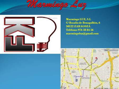 Marmingo Luz Marmingo LUZ, S.L C/ Rosalía de Benagalbón, 6