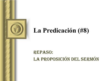 REPASO: La Proposición del sermón
