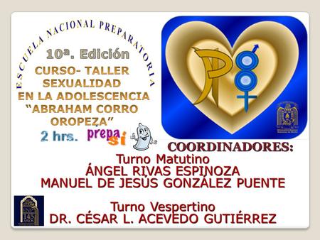 COORDINADORES: COORDINADORES: Turno Matutino ÁNGEL RIVAS ESPINOZA MANUEL DE JESÚS GONZÁLEZ PUENTE Turno Vespertino DR. CÉSAR L. ACEVEDO GUTIÉRREZ.