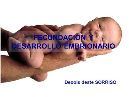 FECUNDACIÓN Y DESARROLLO EMBRIONARIO