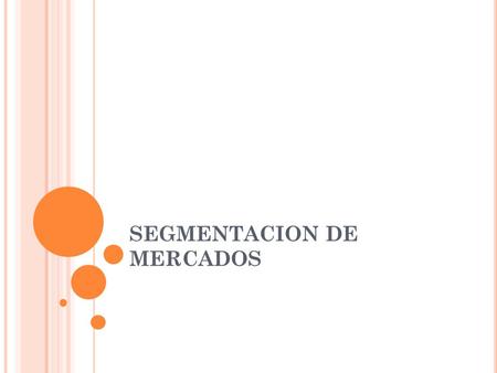 SEGMENTACION DE MERCADOS