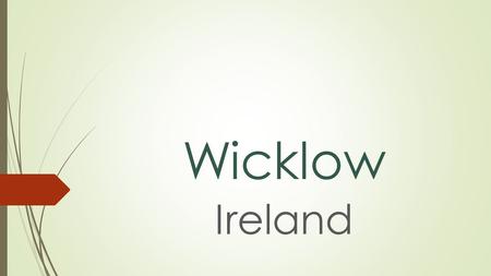 Wicklow Ireland.