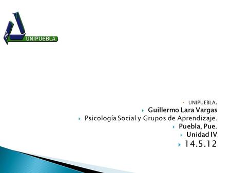 UNIPUEBLA. Guillermo Lara Vargas
