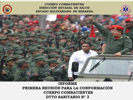 CUERPO COMBATIENTES DIRECCIÓN ESTADAL DE SALUD ESTADO BOLIVARIANO DE MIRANDA INFORME PRIMERA REUNIÓN PARA LA CONFORMACIÓN CUERPO COMBATIENTES DTTO SANITARIO.