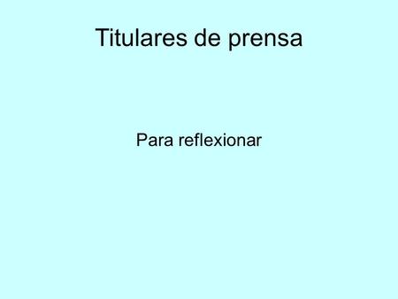 Titulares de prensa Para reflexionar ¿Y si el avión llega a estrellarse por cuarta vez?