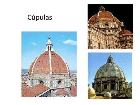 Cúpulas.