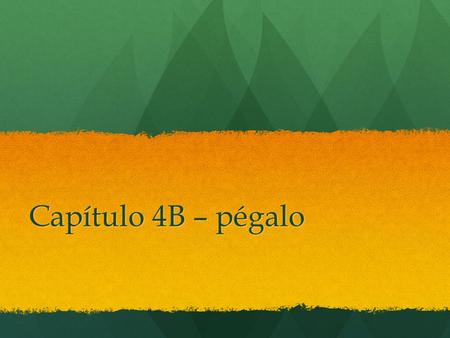 Capítulo 4B – pégalo. Estoy muy triste, pero no voy a _________. llorar.