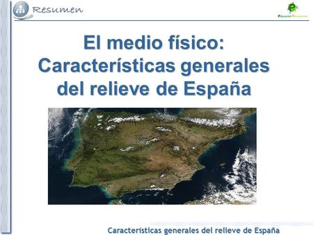 El medio físico: Características generales del relieve de España