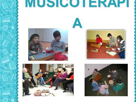 MUSICOTERAPI A. ¿Qué es la musicoterapia? La musicoterapia es a la vez un arte, una ciencia y un proceso interpersonal. La Musicoterapia es un proceso.